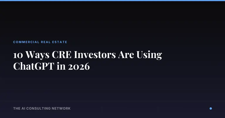 10 Ways CRE Investors Are Using ChatGPT in 2026