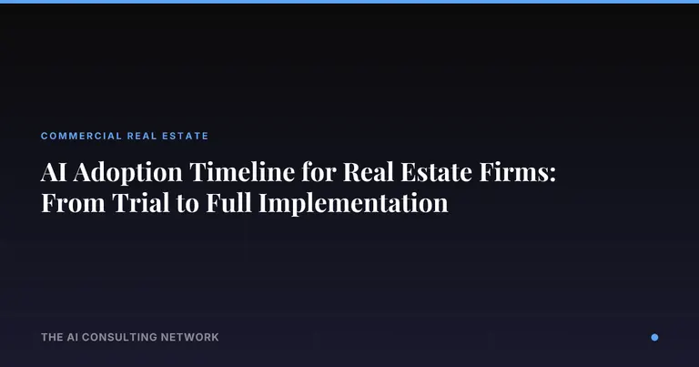 AI Adoption Timeline for Real Estate Firms: From Trial to Full Implementation