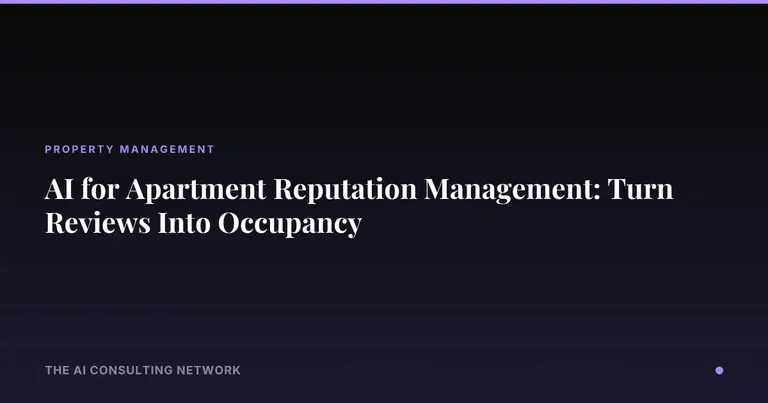 AI for Apartment Reputation Management: Turn Reviews Into Occupancy
