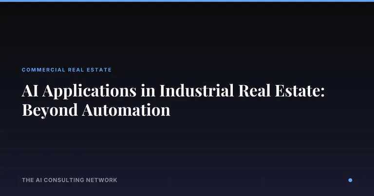 AI Applications in Industrial Real Estate: Beyond Automation