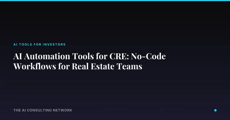 AI Automation Tools for CRE: No-Code Workflows for Real Estate Teams
