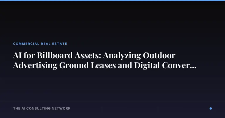AI for Billboard Assets: Analyzing Outdoor Advertising Ground Leases and Digital Conversions