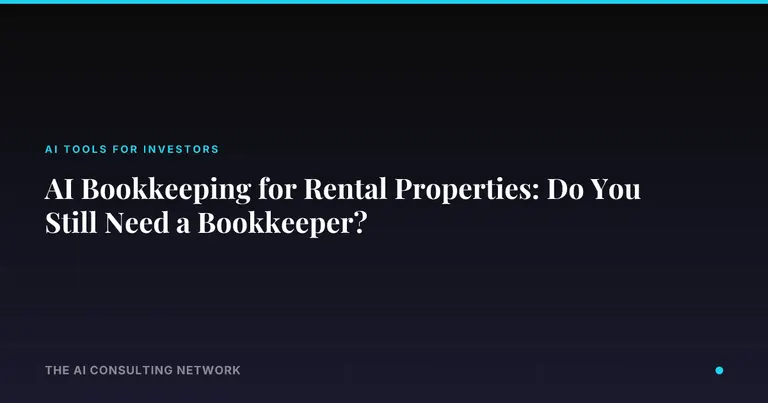 AI Bookkeeping for Rental Properties: Do You Still Need a Bookkeeper?
