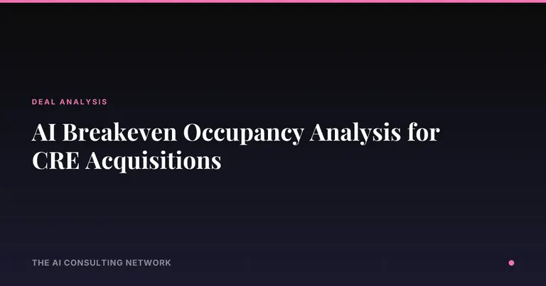 AI Breakeven Occupancy Analysis for CRE Acquisitions
