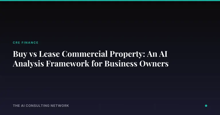 Buy vs Lease Commercial Property: An AI Analysis Framework for Business Owners