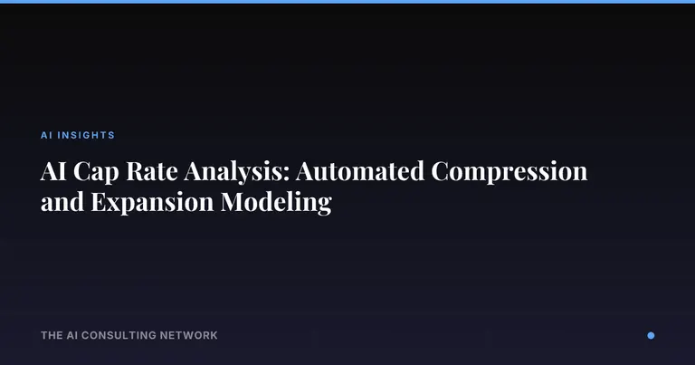 AI Cap Rate Analysis: Automated Compression and Expansion Modeling