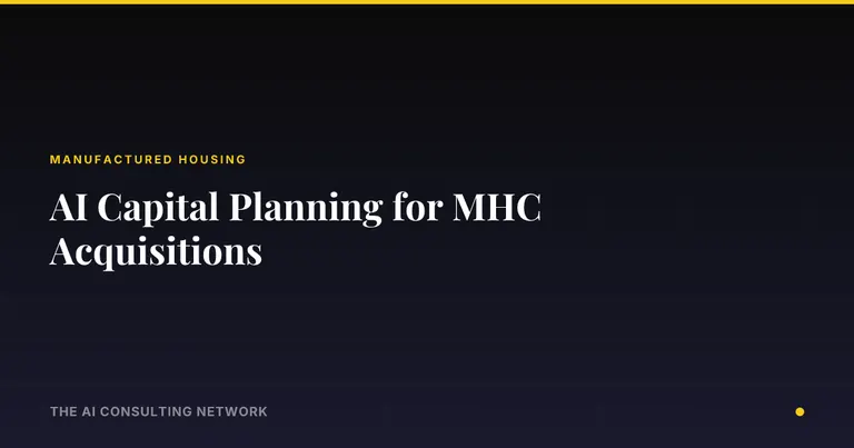AI Capital Planning for MHC Acquisitions