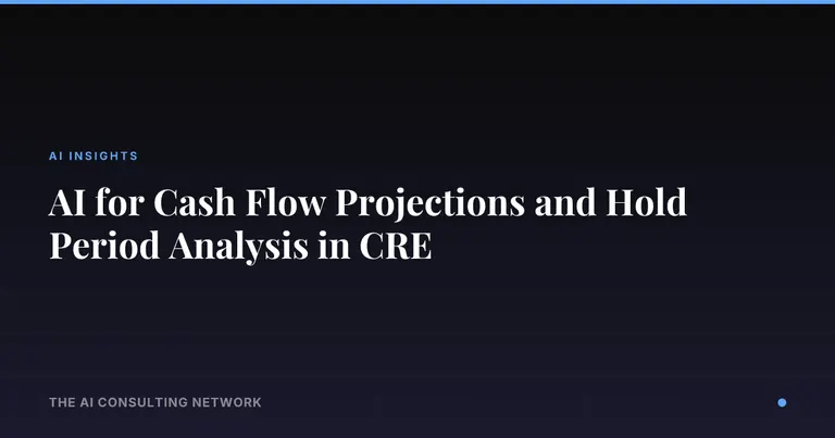 AI for Cash Flow Projections and Hold Period Analysis in CRE