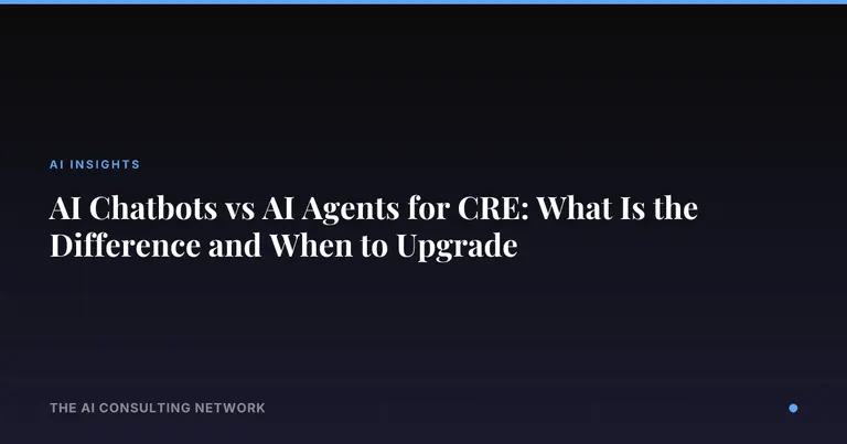 AI Chatbots vs AI Agents for CRE: What Is the Difference and When to Upgrade