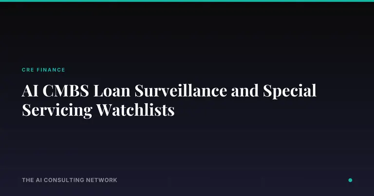 AI CMBS Loan Surveillance and Special Servicing Watchlists