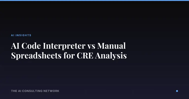 AI Code Interpreter vs Manual Spreadsheets for CRE Analysis