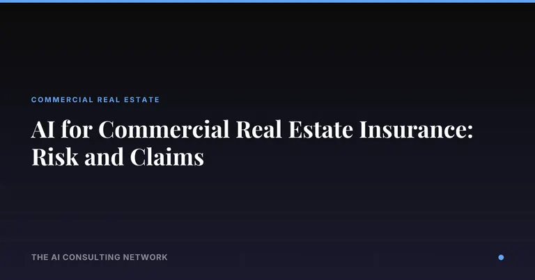 AI for Commercial Real Estate Insurance: Risk and Claims