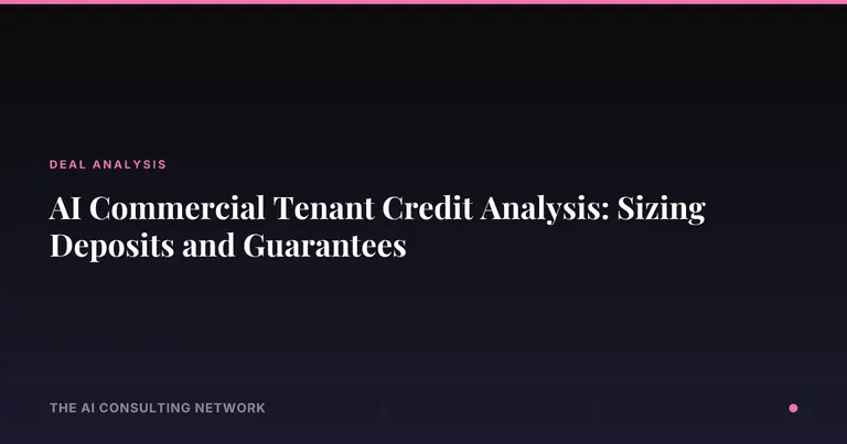 AI Commercial Tenant Credit Analysis: Sizing Deposits and Guarantees