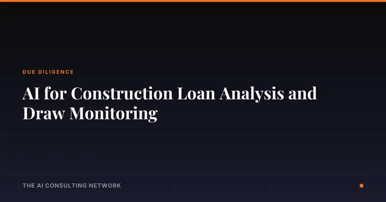 AI for Construction Loan Analysis and Draw Monitoring