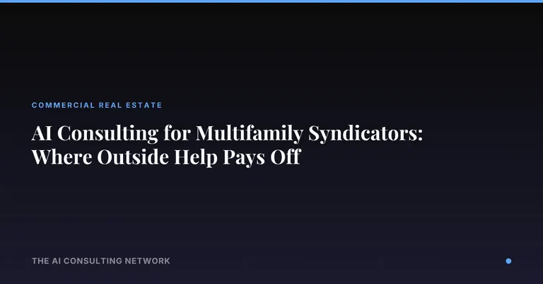 AI Consulting for Multifamily Syndicators: Where Outside Help Pays Off