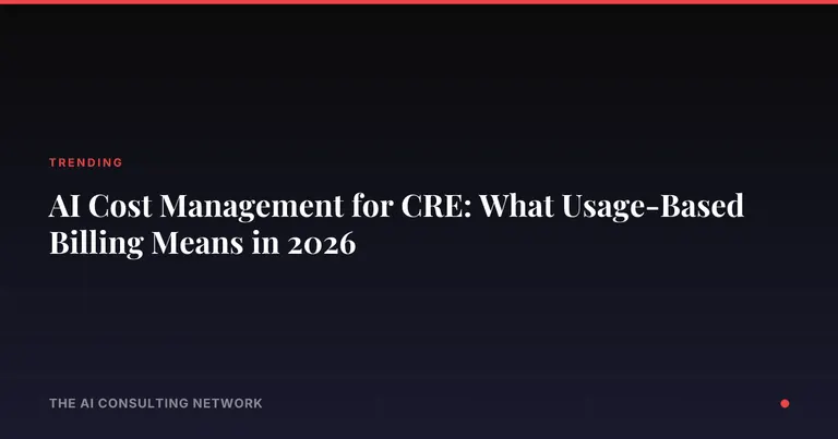 AI Cost Management for CRE: What Usage-Based Billing Means in 2026