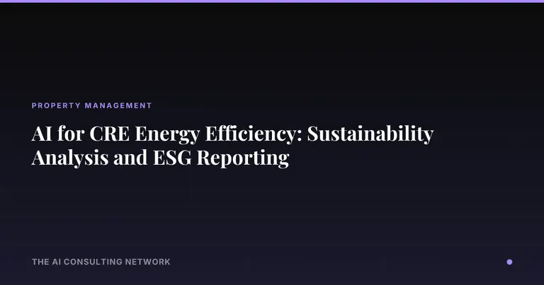 AI for CRE Energy Efficiency: Sustainability Analysis and ESG Reporting