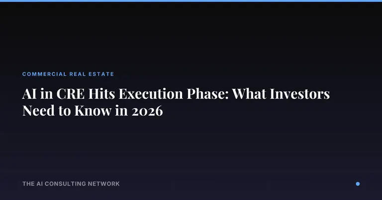 AI in CRE Hits Execution Phase: What Investors Need to Know in 2026