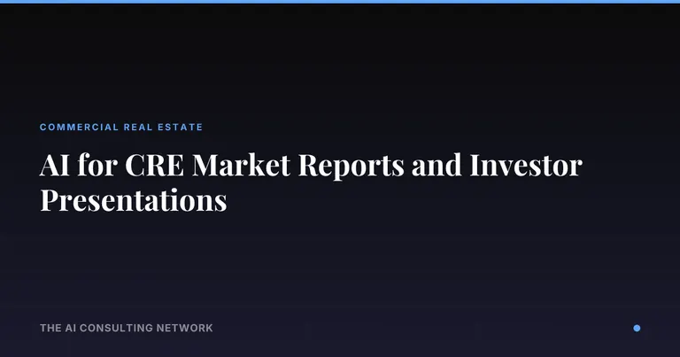 AI for CRE Market Reports and Investor Presentations