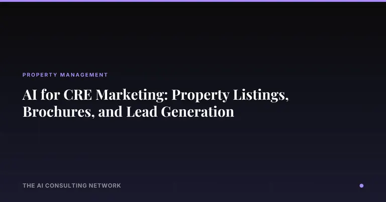 AI for CRE Marketing: Property Listings, Brochures, and Lead Generation