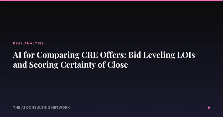 AI for Comparing CRE Offers: Bid Leveling LOIs and Scoring Certainty of Close
