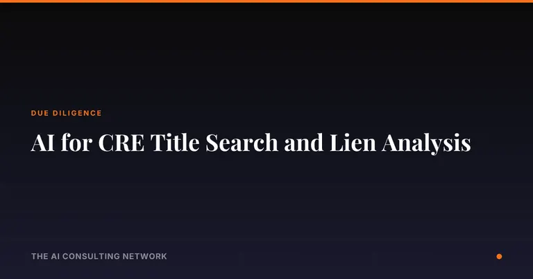 AI for CRE Title Search and Lien Analysis