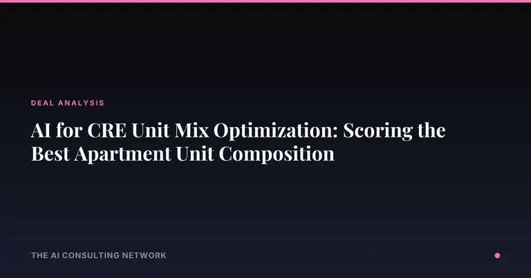 AI for CRE Unit Mix Optimization: Scoring the Best Apartment Unit Composition