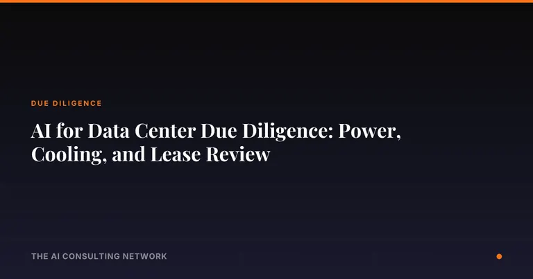 AI for Data Center Due Diligence: Power, Cooling, and Lease Review