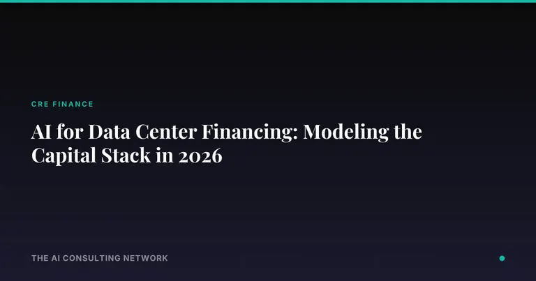 AI for Data Center Financing: Modeling the Capital Stack in 2026