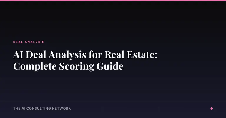 AI Deal Analysis for Real Estate: Complete Scoring Guide
