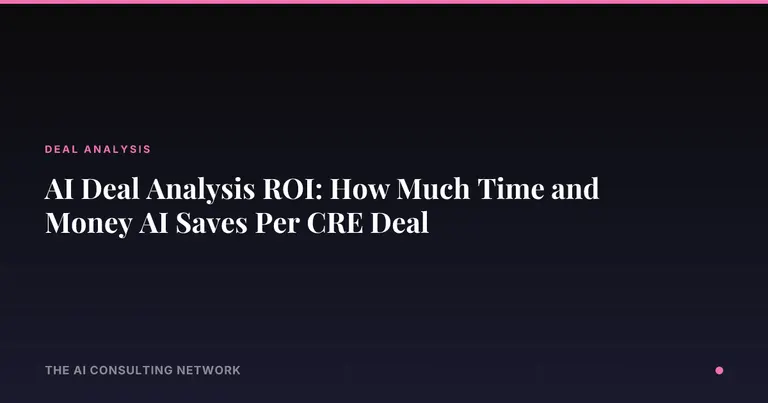 AI Deal Analysis ROI: How Much Time and Money AI Saves Per CRE Deal