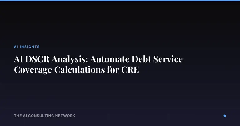 AI DSCR Analysis: Automate Debt Service Coverage Calculations for CRE