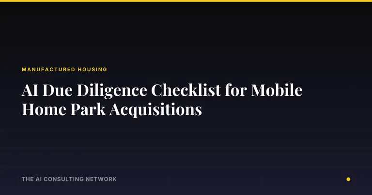 AI Due Diligence Checklist for Mobile Home Park Acquisitions