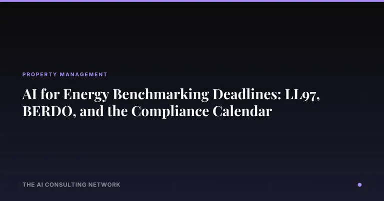AI for Energy Benchmarking Deadlines: LL97, BERDO, and the Compliance Calendar