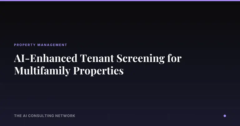 AI-Enhanced Tenant Screening for Multifamily Properties