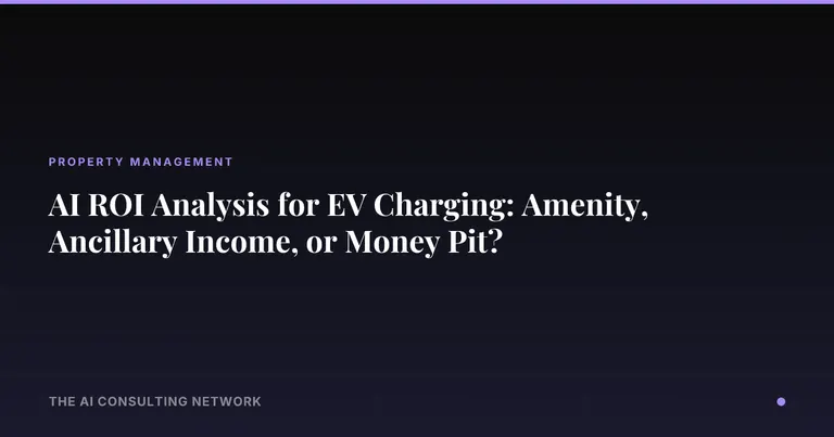 AI ROI Analysis for EV Charging: Amenity, Ancillary Income, or Money Pit?