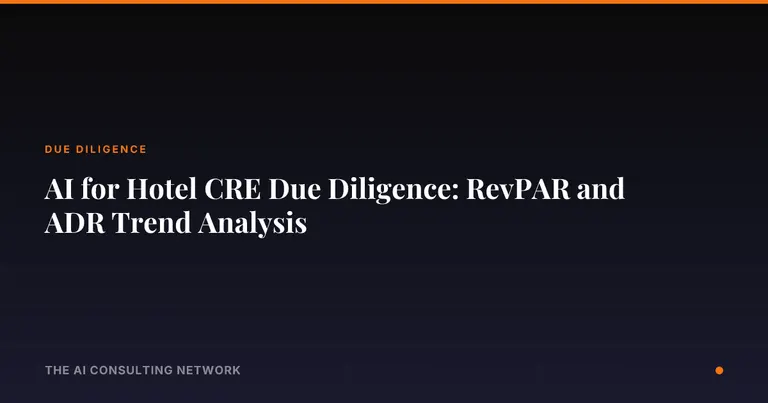 AI for Hotel CRE Due Diligence: RevPAR and ADR Trend Analysis