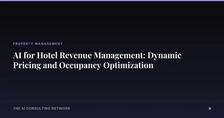 AI for Hotel Revenue Management: Dynamic Pricing and Occupancy Optimization