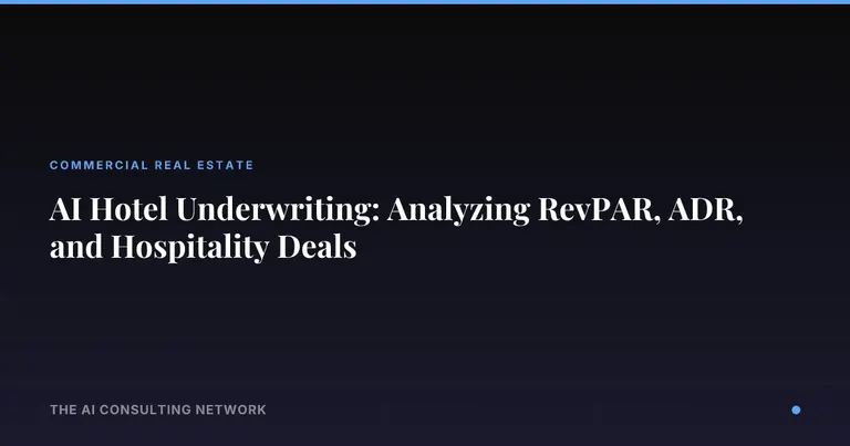 AI Hotel Underwriting: Analyzing RevPAR, ADR, and Hospitality Deals