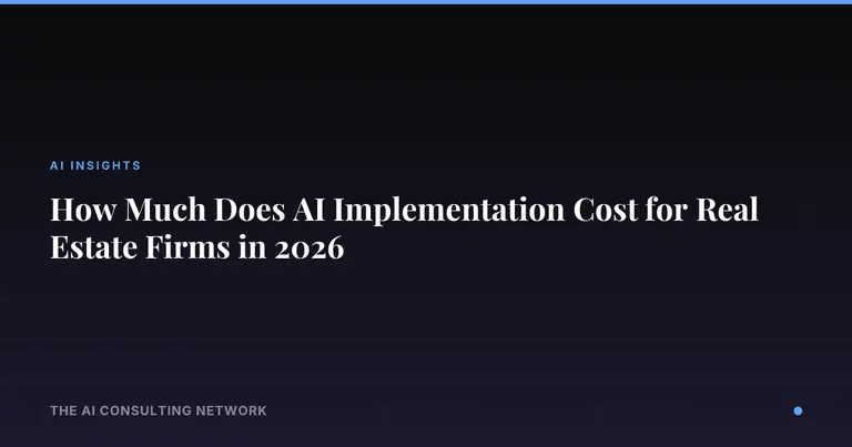 How Much Does AI Implementation Cost for Real Estate Firms in 2026