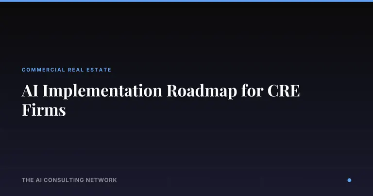 AI Implementation Roadmap for CRE Firms