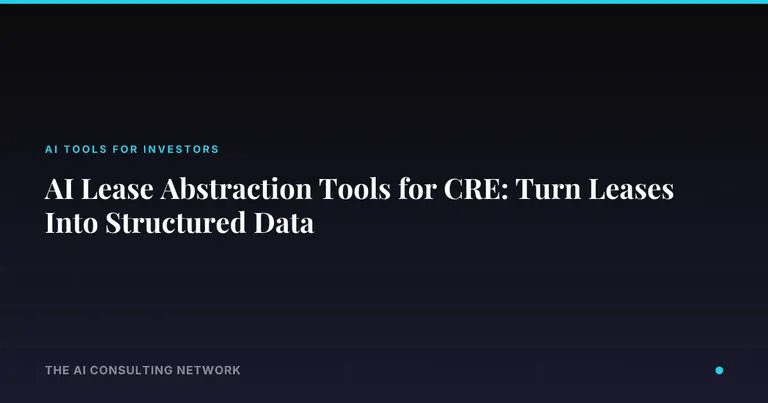 AI Lease Abstraction Tools for CRE: Turn Leases Into Structured Data