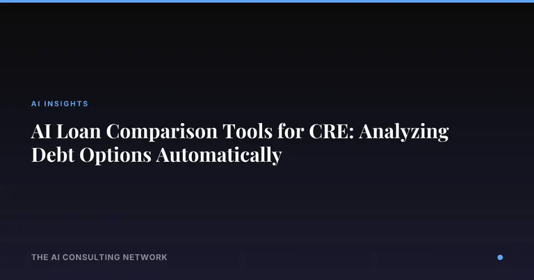 AI Loan Comparison Tools for CRE: Analyzing Debt Options Automatically