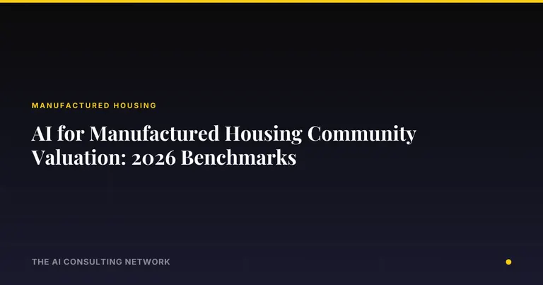 AI for Manufactured Housing Community Valuation: 2026 Benchmarks