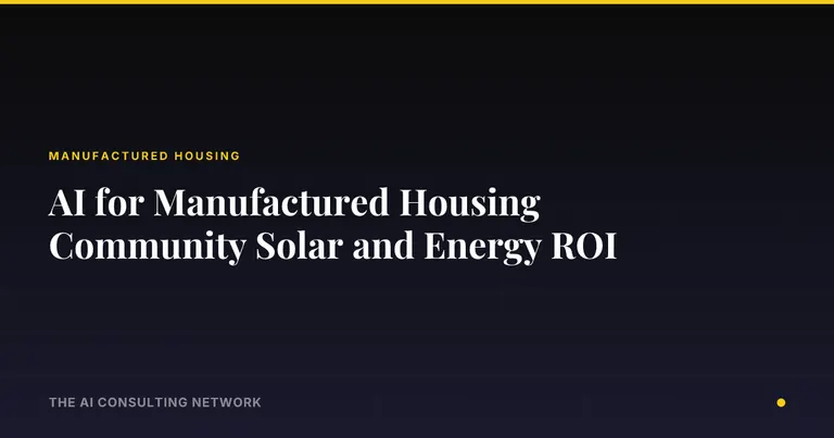 AI for Manufactured Housing Community Solar and Energy ROI
