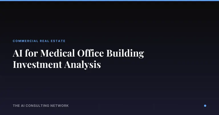 AI for Medical Office Building Investment Analysis