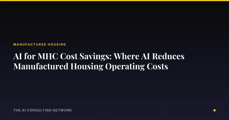AI for MHC Cost Savings: Where AI Reduces Manufactured Housing Operating Costs