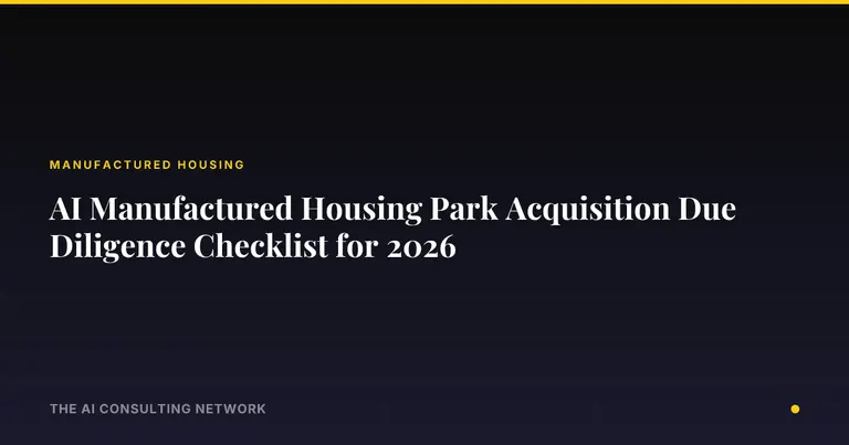 AI Manufactured Housing Park Acquisition Due Diligence Checklist for 2026