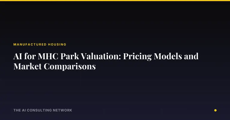 AI for MHC Park Valuation: Pricing Models and Market Comparisons