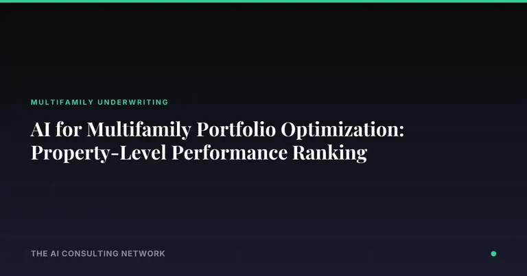 AI for Multifamily Portfolio Optimization: Property-Level Performance Ranking